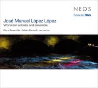 Lopez - Works for Soloists & Ensemble