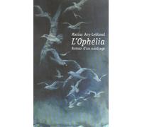 L'ophélia - Roman D'un Naufrage