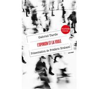 L'opinion et la foule Présentation de Frédéric Brahami - Gabriel Tarde - Dunod - Poche - Essai
