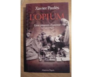 L'Opium: Une passion chinoise (1750-1950)