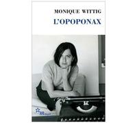 L'opoponax - Suivi De "Une Oeuvre Éclatante