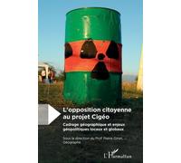 L'opposition Citoyenne Au Projet Cigéo - Cadrage Géographique Et Enjeux Géopolitiques Locaux Et Globaux