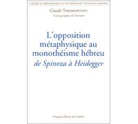 L'opposition métaphysique au monothéisme hébreu : de Spinoza à Heidegger - Cahiers de métaphysique et de théologie (tome 12) - Claude Tresmontant - F.x. De Guibert - Livre