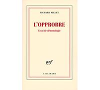 Richard Millet – L'opprobre : Essai de démonologie – Gallimard – Broché
