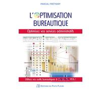 L'optimisation bureautique: Optimisez vos services administratifs. Utilisez vos outils bureautiques à 95%.
