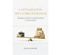 L'Optimisation des Charges Sociales : Réduire le Poste de Prélèvement le Plus Lourd
