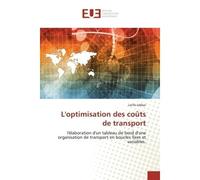 L'optimisation des coûts de transport L'élaboration d'un tableau de bord d'une organisation de transport en boucles fixes et variables. - Latifa Jabbar - Universitaires Europeennes - broché - Livre