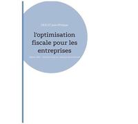 L'optimisation Fiscale Pour Les Entreprises - Edition 2022