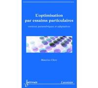 L'optimisation par essaims particulaires Maurice Clerc (Auteur)