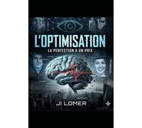 L'OPTIMISATION: Thriller Cyberpunk - La perfection a un prix.