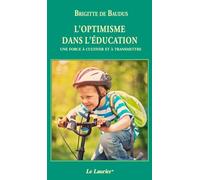 L'optimisme dans l'éducation: Une force à cultiver et à transmettre