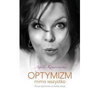 L'optimisme malgré tout Agata Komorowska (Buch auf Polnisch)