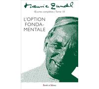 L'option fondamentale Œuvres complètes tome IX - Maurice Zundel - Parole Et Silence Eds - broché - Témoignage