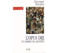 L'Opus Dei : Un chemin de sainteté