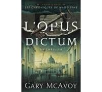 L'opus Dictum (Thrillers Des Archives Secrètes Du Vatican) (French Edition)