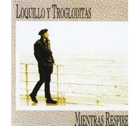 Loquillo y los Trogloditas - Mientras Respiremos [Import]