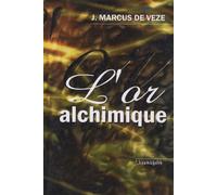 L'or Alchimique - La Transmutation Des Métaux - Divers Procédés De Fabrication Avec Lettres Et Documents À L'appui