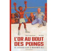 L'or au bout des poings - De Cassius Clay à Mohamed Ali - Eléonore Cagneau-Derache - Des Elephants - cartonné - Album jeunesse