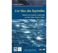 L'or bleu des Seychelles Francis Marsac (Auteur), Alain Fonteneau (Auteur), Philippe Michaud (Auteur)