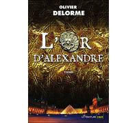 L'or d'Alexandre - Olivier Delorme - H&o - broché - Roman