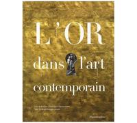 Anne-Marie Charbonneaux – L'Or dans l'art contemporain – Relié – Flammarion