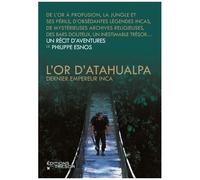L'or D'atahualpa, Dernier Empereur Inca