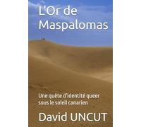 L'Or de Maspalomas: Une quête d’identité queer sous le soleil canarien