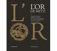 L'or de Metz, monnaies françaises Monnaies du monde - Kevin Alexandre Kazek - Silvana Editoriale - broché - Beau livre