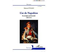 Sébastien Evrard – L'or de Napoléon – Sa stratégie patrimoniale (1806-1814) – Broché