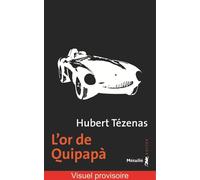 L'Or de Quipapà - Hubert Tézenas - A.m. Metailie - Poche - Roman