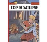 L'Or de Saturne Jacques Martin (Dessinateur), Marco Venanzi (Dessinateur), Pierre Valmour (Scénario)