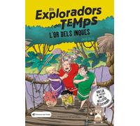 L'or dels inques: Viatja en el temps amb el rellotge desxifrador i descobreix els inques i els mexiques! Llibres per a nens i nenes a partir de 10 anys en català.