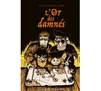 L'Or des damnés - Nicolas Bianco-Levrin - Atelier Du Poisson Soluble - cartonné - Bande dessinée jeunesse