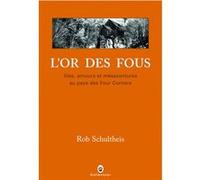 L'or des fous Rob Schultheis (Auteur)