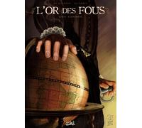 L'Or des fous T01: L'Expédition
