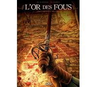 Jean-François Di Giorgio – L'Or des fous T02 : Par le feu et par le sang – Cartonné (Bande dessinée)