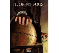 L'Or des fous T01: L'Expédition