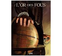 L'Or des fous – Tome 1 : L'Expédition – Soleil