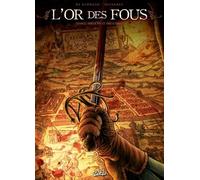 L'Or des fous T02: Par le feu et par le sang