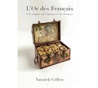 L'Or des Français: Une enquête sur l'épargne or des Français
