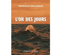 L'Or des jours Romuald Delacour (Auteur)