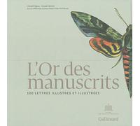 L'Or des manuscrits 100 lettres illustres et illustrées - Gérard Lhéritier - Gallimard - broché - Beau livre