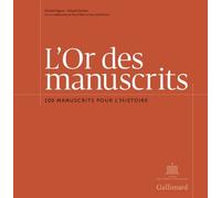 L'or Des Manuscrits - 100 Manuscrits Pour L'histoire