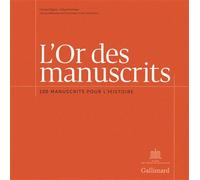 Gérard Lhéritier, Christel Pigeon – L'Or des manuscrits – 100 manuscrits pour l'Histoire – Relié