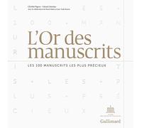 L'Or des manuscrits – Les 100 manuscrits les plus précieux – Gallimard