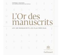 L'or Des Manuscrits - Les 100 Manuscrits Les Plus Précieux