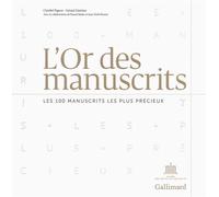 L'Or des manuscrits – Les 100 manuscrits les plus précieux – Gallimard