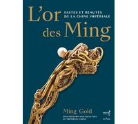 L'or des ming Fastes et beautés de la chine impériale (xive-xviie siècles) - Monique Crick - In Fine Editions D'art - relié - Beau livre