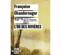 Françoise Chandernagor – L'Or des rivières – Texte lu par Véronique Vella – CD audio – Gallimard