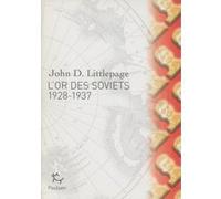 L'Or des Soviets (1928 - 1937) John D. Littlepage (Auteur), Georges Montandon (Traduction)
